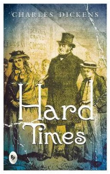 Hard Times by Charles Dickens